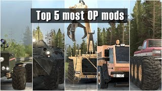 Spintires Mudrunner Top 5 crazy Over Powered mods [upl. by Kinchen844]