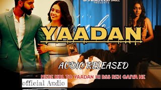 mere kol to yaadan hi bss reh gaiya ne full song  yaadan song  New Punjabi song 2023 [upl. by Vasilis]