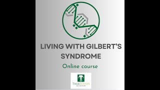 Welcome to Living with Gilbert’s Syndrome Online Course [upl. by Couture235]