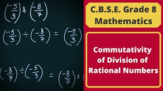 Commutativity of Division of Rational Numbers  Rational Numbers  CBSE Grade 8 Mathematics [upl. by Hite]