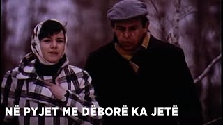 Ne pyjet me debore ka jete Film ShqiptarAlbanian Movie [upl. by Liakim]