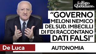 quotGoverno Meloni nemico del sudquot De Luca scatenato contro la quotpropaganda di alcuni imbecilli di FdIquot [upl. by Gerty]