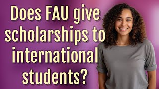 Does FAU give scholarships to international students [upl. by Lapointe695]