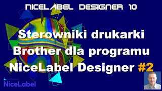 NiceLabel Designer02 Jak zainstalować sterowniki drukarki Brother od NiceLabel Odcinek 2 [upl. by Gail]