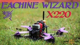 Eachine Wizard X220 Unboxing Overview and Maiden Flight [upl. by Clorinde]