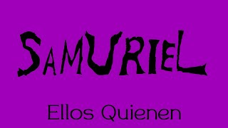 Samuriel  Ellos Quieren Official Audio [upl. by Lilly885]