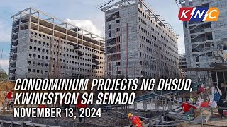 Condominium projects ng DHSUD kwinestyon sa senado  Kidlat News Update November 13 2024 12NN [upl. by Gertrudis]