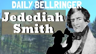 Jedediah Smith  Daily Bellringer [upl. by Htiaf]