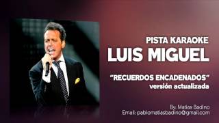 Luis Miguel  Recuerdos encadenados  PISTA KARAOKE [upl. by Nelg]