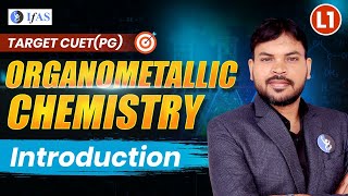 Organometallic Chemistry  Introduction  CUET PG 2025  Lecture 1 [upl. by Nnayram44]