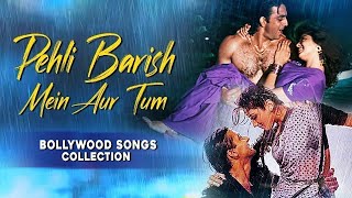 Pehli Barish Mein Aur Tum  Video Jukebox  Bollywood Monsoon Season Playlist  90s Hindi Love Song [upl. by Nahoj]