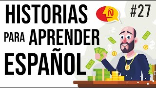 🧔 Aprende a hablar español como un nativo con historias prácticas 27  Nivel intermedio [upl. by Beore]