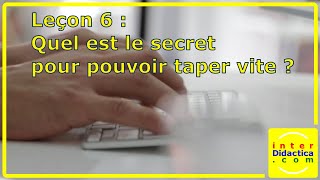 Leçon 6 Quel est le secret pour pouvoir taper vite  Cours de Dactylographie [upl. by Sucramad580]