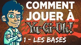 COMMENT JOUER À YuGiOh   1  Les Bases [upl. by Lairea]