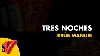 Tres Noches Jesús Manuel Vídeo Letra  Sentir Vallenato [upl. by Atires]