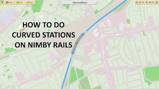 How To Do Curved Stations on NIMBY Rails  v110 [upl. by Eibbil]