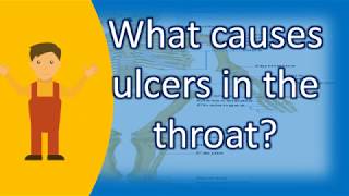 What causes ulcers in the throat   Health FAQs [upl. by Niffirg762]