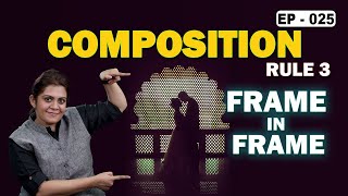 What is Frame in Frame   Explained in Depth  Photography amp Cinematography Course Series EP  025 [upl. by Nangem]