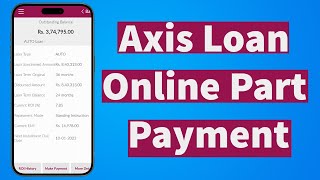 How to Make Axis Loan Online Part Payment  Axis Bank Loan Online Partial Payment [upl. by Calmas]