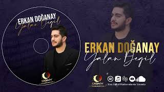 Erkan Doğanay Yalan Değil 2024 [upl. by Galatea]