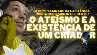 O ATEÍSMO NEGA EXISTÊNCIA DE UM CRIADOR  designinteligente ateísmo ciencia [upl. by Donelu]