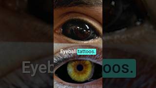 Are EYEBALL TATTOOS Worth the RISK [upl. by Eilrahs460]