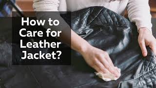 How to Care for Leather Jacket  Clean a Leather Jacket [upl. by Ardelia]