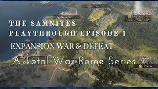 The Samnites Playthrough Episode 1 Expansion war amp defeat A Total War Rome Series [upl. by Marianne]