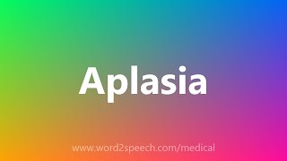 Aplasia  Medical Meaning [upl. by Dewain]