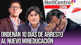 Ordenan 10 días de arresto al nuevo Mineducación  Noticias Colombia Canal 1 [upl. by Etnoel]