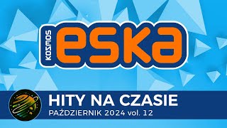 ESKA Hity na Czasie  Pażdziernik 2024 vol 12 – oficjalny mix Radia ESKA [upl. by Kin]