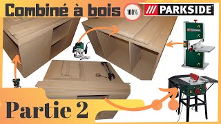 Combiné à bois 100 PARKSIDE 😲 Partie 2 quot fabrication quot  Plan de coupe détaillé en description 😁 [upl. by Yr82]