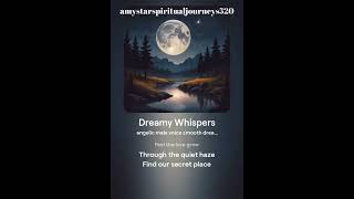 DREAMY WHISPERS amy star spiritual journeys [upl. by Tricia]