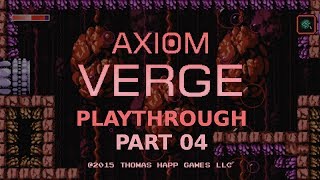 Axiom Verge Playthrough Part 4 [upl. by Wilber]