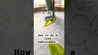 Make Stunning Leaf Embroidery with Your Sewing Machine [upl. by Llertrac]