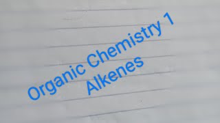 Organic ChemistryAlkenes [upl. by Soirtimid]