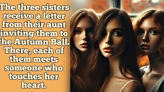 The three sisters receive a letter from their aunt inviting them to the Autumn Ball [upl. by Anastas166]