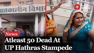 Hathras News Tragic Stampede at Religious Event in Uttar Pradeshs Hathras Over 50 Killed [upl. by Ramsey]