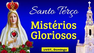 SANTO TERÇO DOMINGO 140724 MISTÉRIOS GLORIOSOS 🌹TERÇO MARIANO 🌹TERÇO NOSSA SENHORA DE FÁTIMA [upl. by Pirzada]