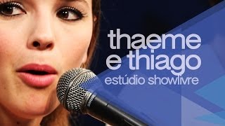 quotDesertoquot  Thaeme amp Thiago no Estúdio Showlivre 2014 [upl. by Follmer]