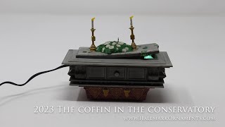 2023 The Coffin in the Conservatory Ornament [upl. by Cori658]