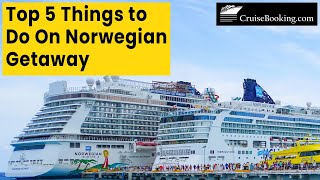 Top 5 Things to Do on Norwegian Getaway  CruiseBookingcom [upl. by Asiulana]