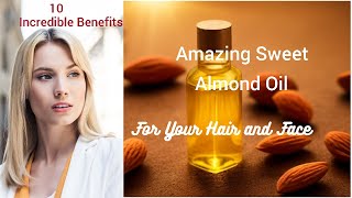 10 Benefits of Sweet Almond Oil for Hair and Face  Sweet Almond Oil Review [upl. by Osher]