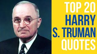 Top 20 Harry S Truman Quotes  The 33rd President of the United States  DailyQuotes [upl. by Latia220]