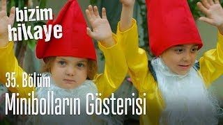 Minibolların gösterisi  Bizim Hikaye 35 Bölüm [upl. by Vittoria]