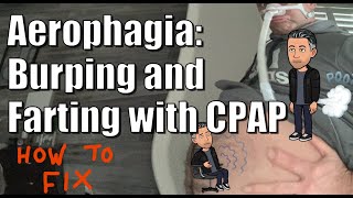 How to fix Aerophagia Burping and Farting with CPAP [upl. by Magen]