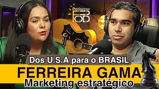 FERREIRA GAMA  Marketing estratégico  PODEROSO POD 011 [upl. by Cristine8]