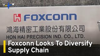 Foxconn To Diversify Supply Chain With Investment in US Mexico Vietnam｜TaiwanPlus News [upl. by Eed]