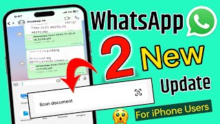 2 Whatsapp new update for iPhone  Whatsapp Scan Document new feature  Whatsapp update for iphone [upl. by Dinsdale]