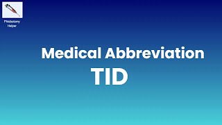 TID Medical Abbreviation What does TID stand for in Medical Terms [upl. by Aneleve]